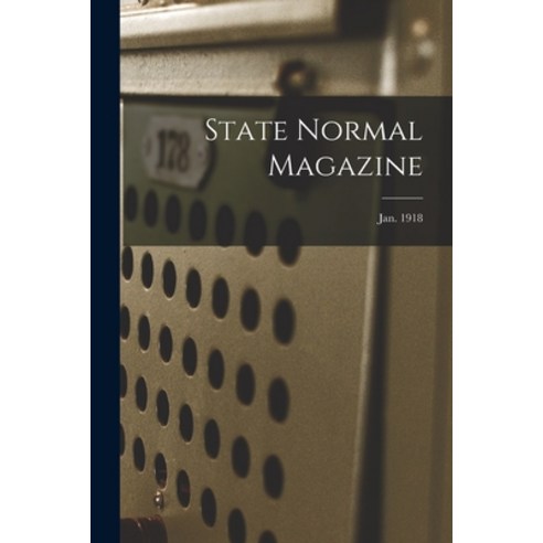 (영문도서) State Normal Magazine; Jan. 1918 Paperback, Legare Street Press, English, 9781013793776