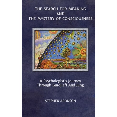 (영문도서) The Search For Meaning and The Mystery of Consciousness: A Psychologist''s Journey Through Gur... Hardcover, Karnak Press, English, 9780996629980