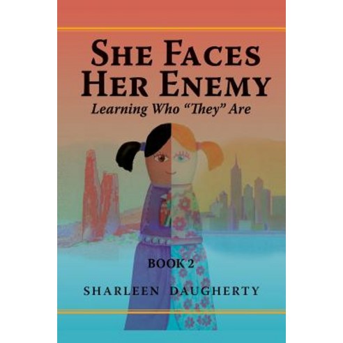 (영문도서) She Faces Her Enemy: Learning Who They Are Paperback, Dorrance Publishing Co., English, 9781480958548