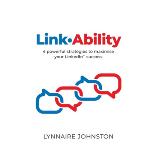 LinkAbility: 4 powerful strategies to maximise your LinkedIn success Paperback, Lynnaire Johnston