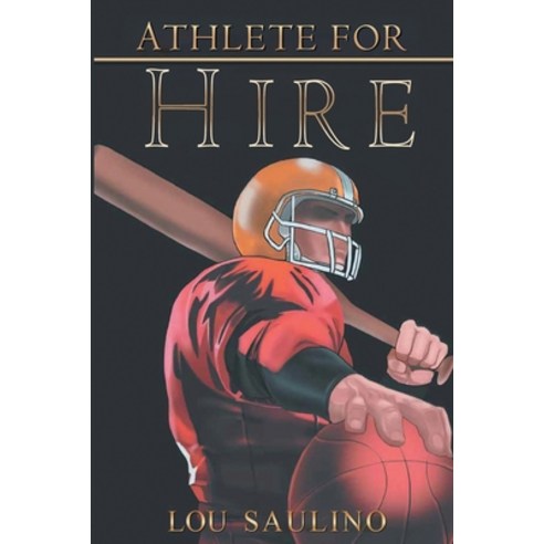 (영문도서) Athlete for Hire Paperback, Lou Saulino Publishing, English, 9781953904751