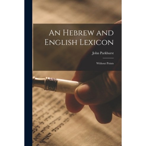 (영문도서) An Hebrew and English Lexicon: Without Points Paperback, Legare Street Press, 9781016006675