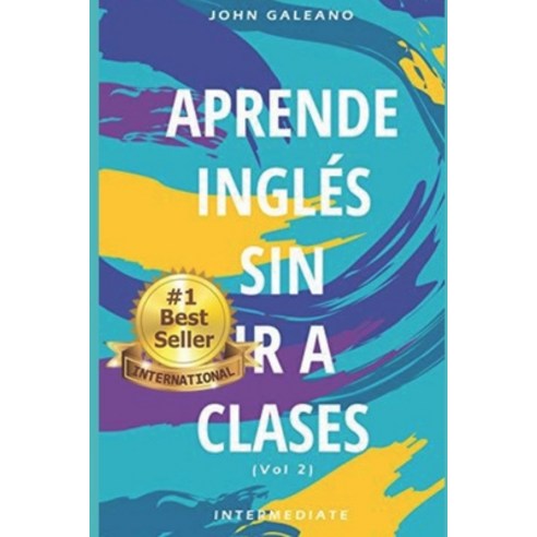 Aprende Inglés: Sin ir a clases Volumen 2 Paperback, Independently Published