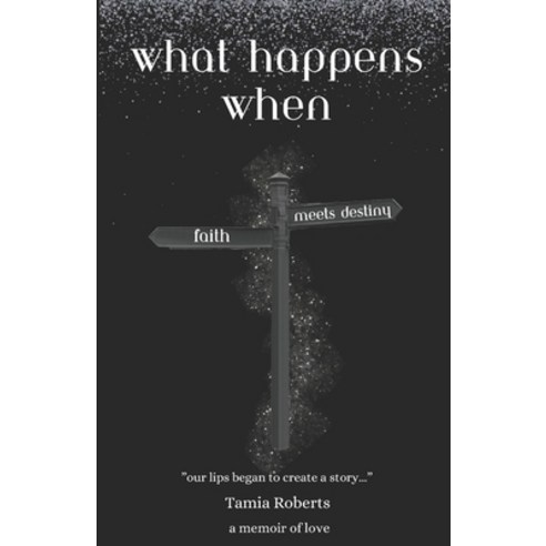 (영문도서) What Happens When Faith Meets Destiny? Paperback, Independently Published, English, 9798868495205