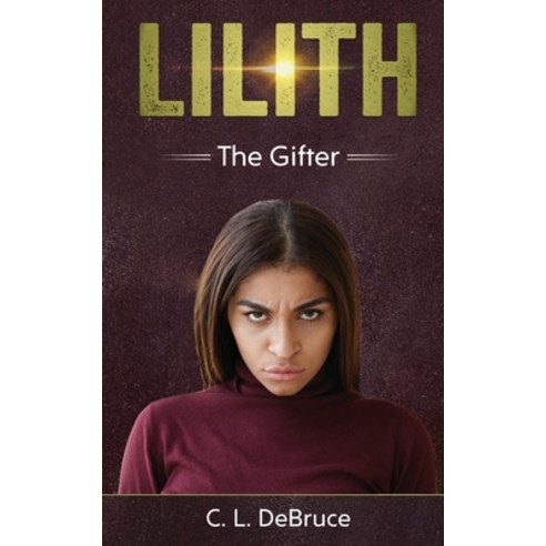 (영문도서) Lilith: The Gifter Paperback, Hatchback Publishing LLC, English, 9781948708654