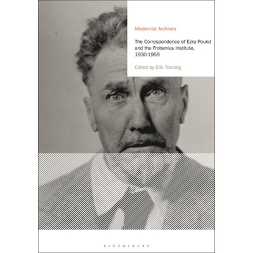 (영문도서) The Correspondence of Ezra Pound and the Frobenius Institute 1930-1959 Hardcover, Bloomsbury Academic, English, 9781472506511