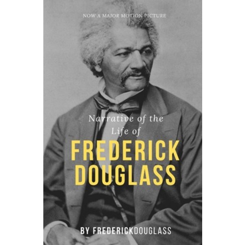 Narrative of the Life of FREDERICK DOUGLASS: An American Slave. Written by Himself Paperback, Independently Published, English, 9798717640848