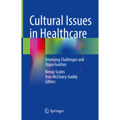 (영문도서) Cultural Issues in Healthcare: Emerging Challenges and Opportunities Hardcover, Springer, English, 9783031208256