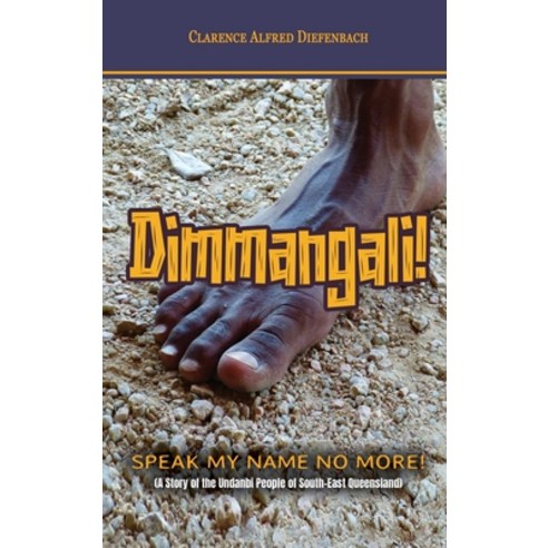 (영문도서) Dimmangali; Speak My Name No More. Hardcover, Inspiring Publishers, English, 9781922792464