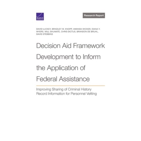 (영문도서) Decision Aid Framework Development to Inform the Application of Federal Assistance: Improving... Paperback, RAND Corporation, English, 9781977409386