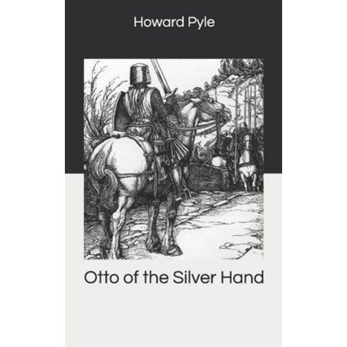 Otto of the Silver Hand Paperback, Independently Published, English, 9781676587262