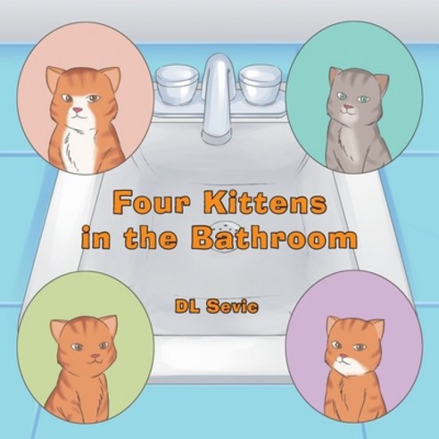 (영문도서) Four Kittens in the Bathroom Paperback, Covenant Books