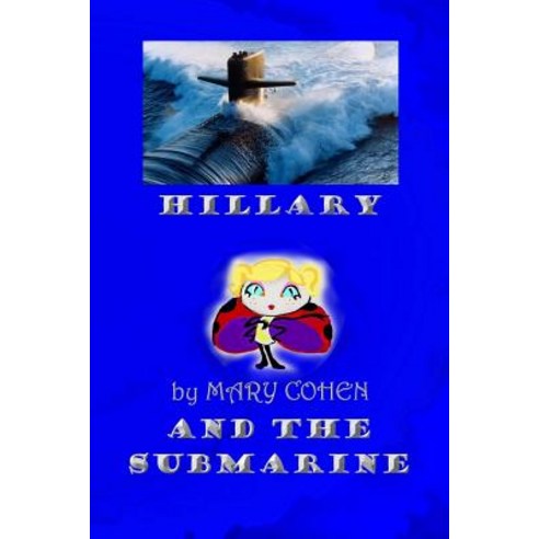 Hillary and the Submarine Paperback, Createspace Independent Pub..., English, 9781548231965