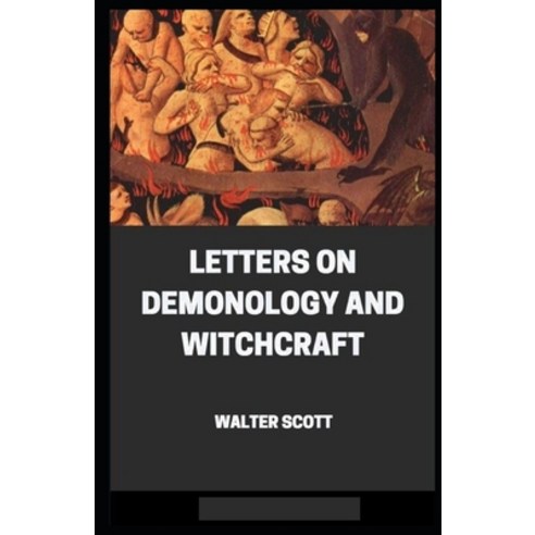 Letters on Demonology and Witchcraft: ( illustrated edition) Paperback ...