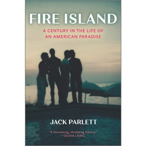 (영문도서) Fire Island: A Century in the Life of an American Paradise Hardcover, Hanover Square Press, English, 9781335475183