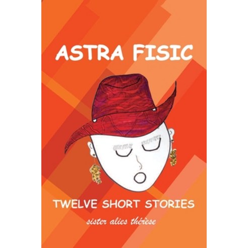 Astra Fisic: Twelve Short Stories Paperback, Bookwhip Company, English, 9781953537461