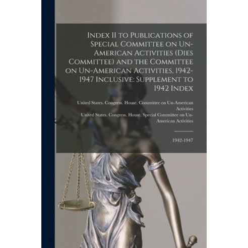 (영문도서) Index II to Publications of Special Committee on Un-American Activities (Dies Committee) and ... Paperback, Legare Street Press, English, 9781016050081