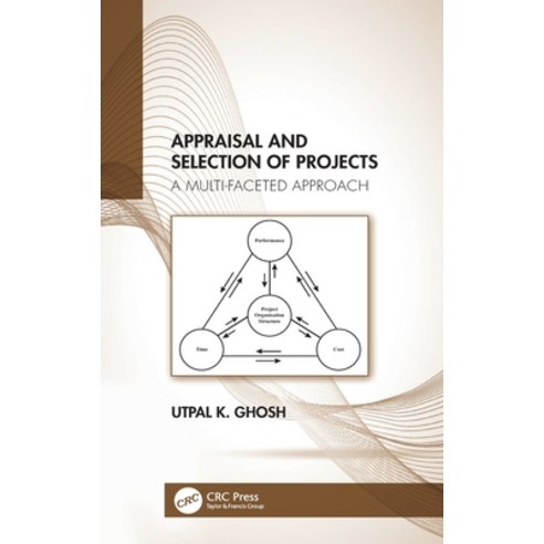 (영문도서) Appraisal and Selection of Projects: A Multi-faceted Approach Hardcover, CRC Press, English, 9781032042282