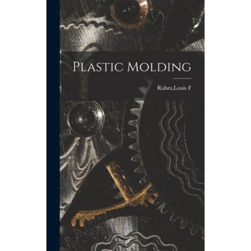 (영문도서) Plastic Molding Hardcover, Hassell Street Press, English, 9781013400780