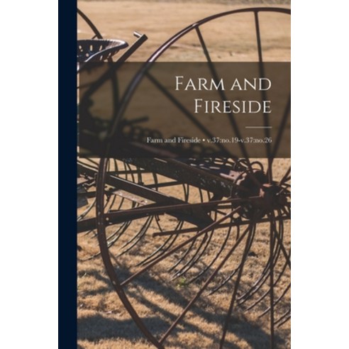(영문도서) Farm and Fireside; v.37: no.19-v.37: no.26 Paperback, Legare Street Press, English, 9781015208773