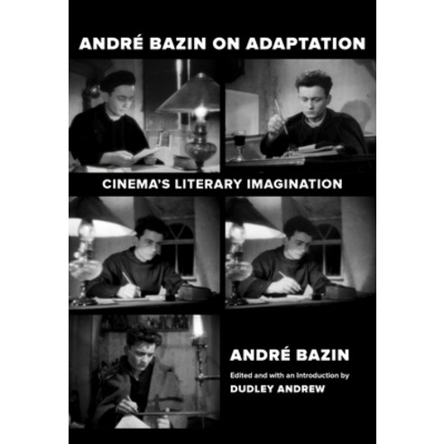 (영문도서) Andre Bazin on Adaptation: Cinema''s Literary Imagination Hardcover, University of California Press, English, 9780520375802