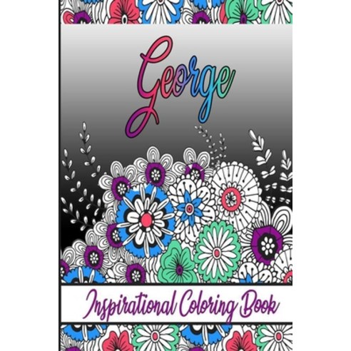 George Inspirational Coloring Book: An adult Coloring Book with Adorable Doodles and Positive Affir... Paperback, Independently Published