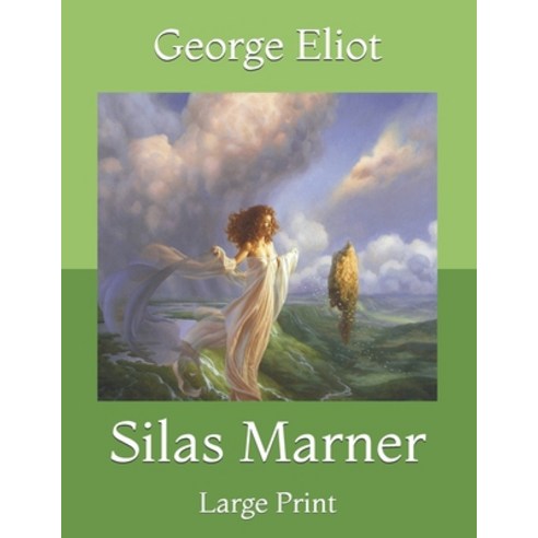 Silas Marner: Large Print Paperback, Independently Published, English, 9798731110464