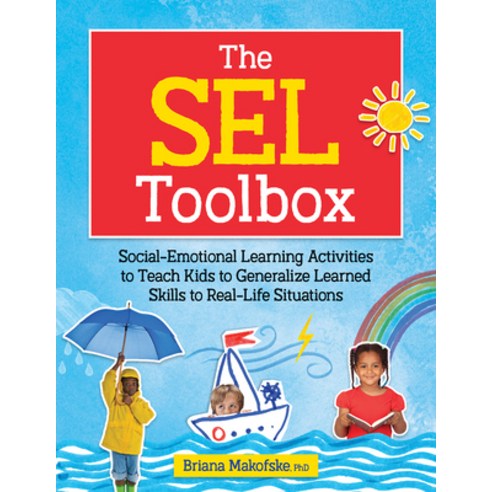 (영문도서) The Sel Toolbox: Social-Emotional Learning Activities to Teach Kids to Generalize Learned Ski... Paperback, PESI Publishing, Inc., English, 9781683735380