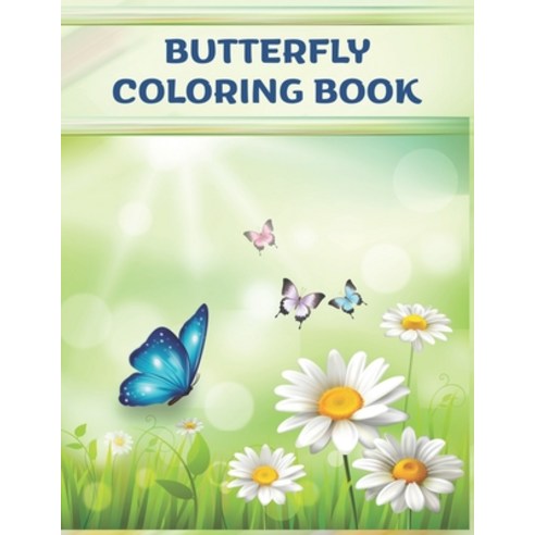 Butterfly Coloring Book: butterfly coloring book and toddler adult girl activity book for kids ages ... Paperback, Independently Published