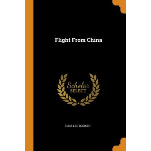 (영문도서) Flight From China Paperback, Franklin Classics, English, 9780343207892