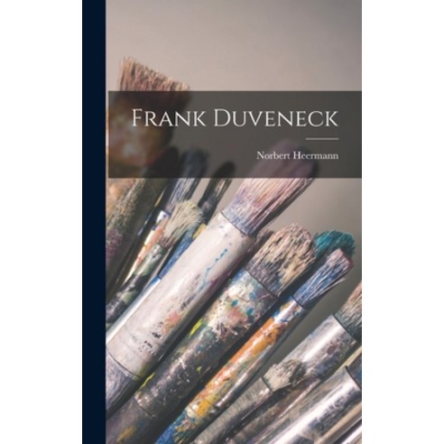 (영문도서) Frank Duveneck Hardcover, Legare Street Press, English, 9781015811782