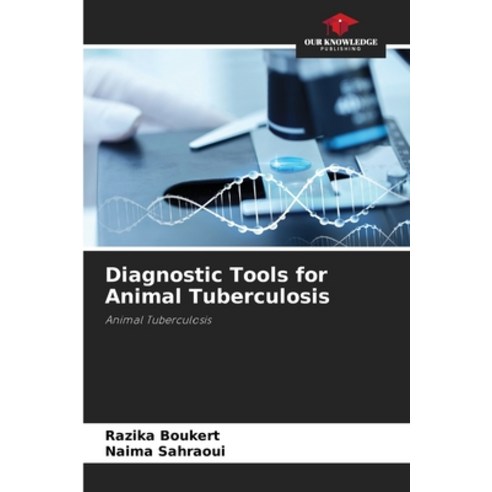 (영문도서) Diagnostic Tools for Animal Tuberculosis Paperback, Our Knowledge Publishing, English, 9786205810460