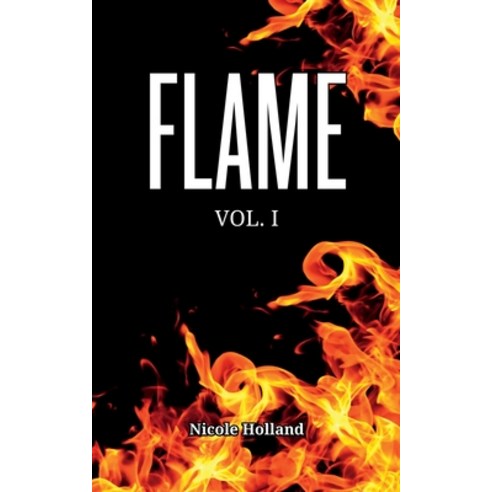 (영문도서) Flame: Vol.I Paperback, Nicole Holland, English, 9781088181904