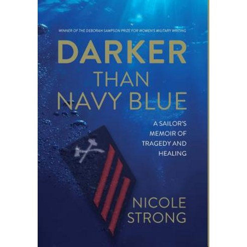 Darker Than Navy Blue: A Sailor''s Memoir of Tragedy and Healing Hardcover, Warren Publishing, Inc, English, 9780996050647