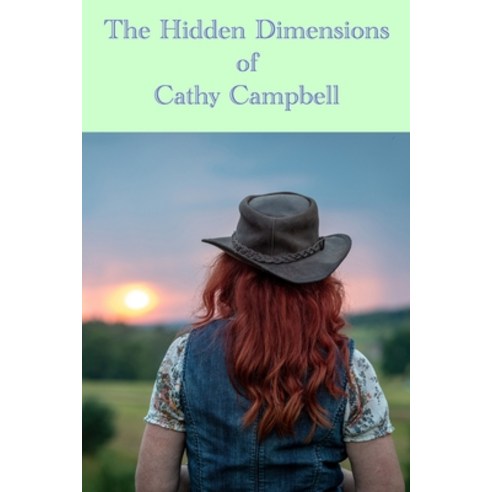 The Hidden Dimensions of Cathy Campbell Paperback, Independently Published