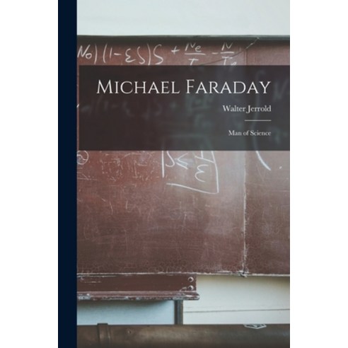 (영문도서) Michael Faraday: Man of Science Paperback, Legare Street Press, English, 9781015291621