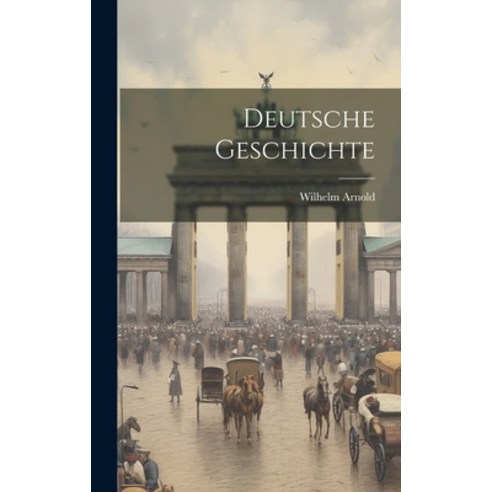 (영문도서) Deutsche Geschichte Hardcover, Legare Street Press, English, 9781019817841