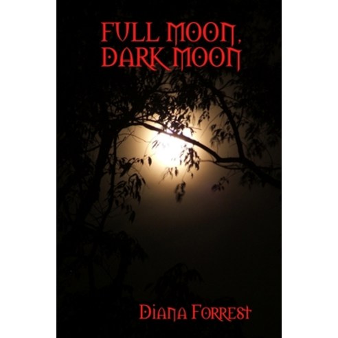(영문도서) Full Moon Dark Moon Paperback, Lulu.com, English, 9780557227631