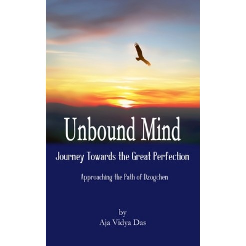 Unbound Mind: Journey Towards the Great Perfection Paperback ...