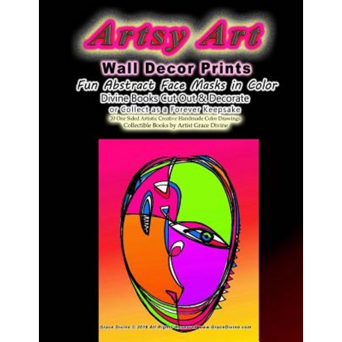 Artsy Art Wall Decor Prints Fun Abstract Face Masks in Color Divine Books Cut Out & Decorate or Coll... Paperback, Createspace Independent Pub..., English, 9781984349194