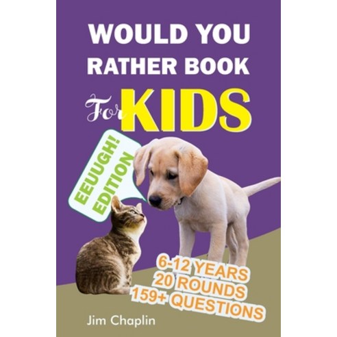 Would You Rather Book For Kids (6 - 12 Years): Book Of Silly Funny And Challenging Would You Rathe... Paperback, Independently Published