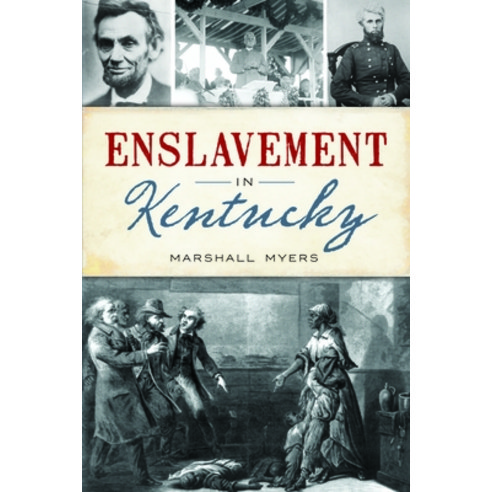 (영문도서) Enslavement in Kentucky Paperback, History Press, English, 9781467152358