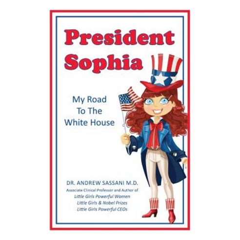 (영문도서) President Sophia: My Road To The White House Paperback, Createspace Independent Pub..., English, 9781974403721