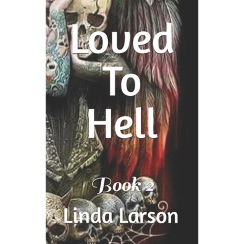(영문도서) Loved To Hell: Book 2 Paperback, Independently Published, English, 9798356495571