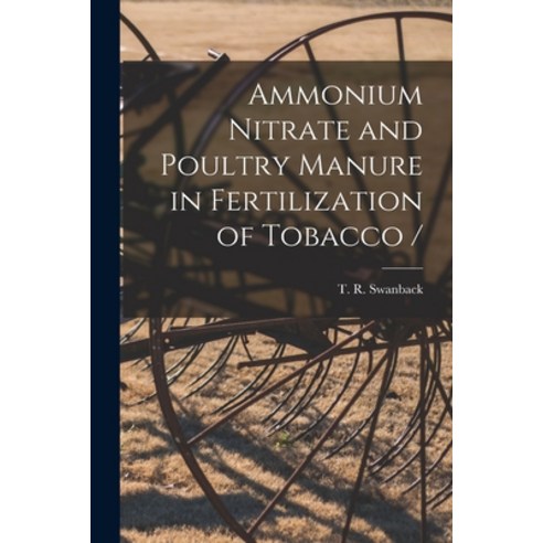 (영문도서) Ammonium Nitrate and Poultry Manure in Fertilization of Tobacco / Paperback, Hassell Street Press, English, 9781015163300