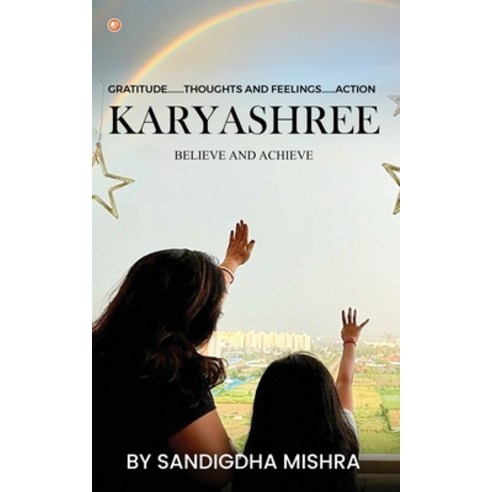 (영문도서) Karyashree - believe and achieve: A journey of accomplishment Paperback, Orangebooks Publication, English, 9789356216945