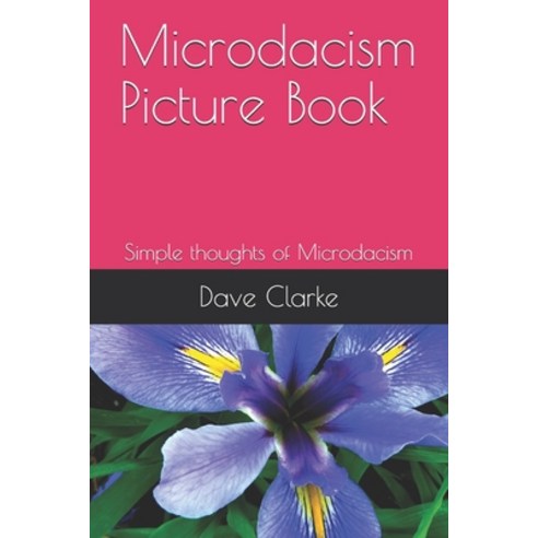 (영문도서) Microdacism Picture Book: Simple thoughts of Microdacism Paperback, Independently Published, English, 9798605291046