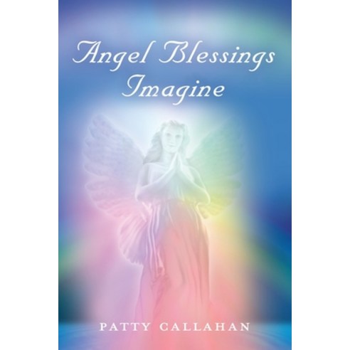 (영문도서) Angel Blessings Imagine Paperback, Booklocker.com, English, 9781647192150