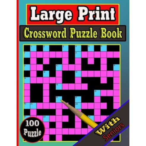(영문도서) Large print crossword Puzzle book: Big Puzzle Book With Word Find Puzzles For Seniors Medium ... Paperback, Independently Published, English, 9798525533325