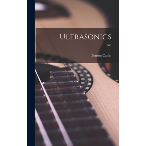 (영문도서) Ultrasonics; 1960 Hardcover, Hassell Street Press, English, 9781014197719